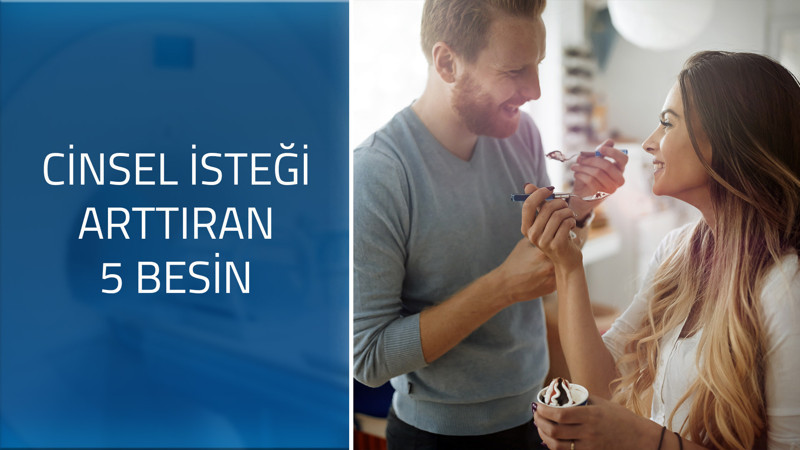 Cinsel isteği arttıran 5 besin