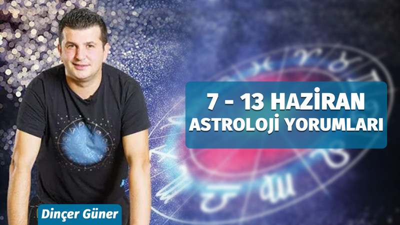 7 - 13 Haziran Haftasının Gün Gün Astrolojik Etkileri