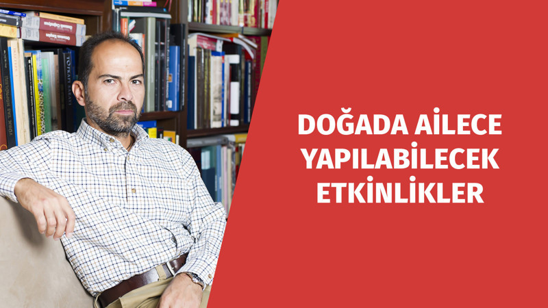 Doğada Ailece Yapılabilecek Etkinlikler