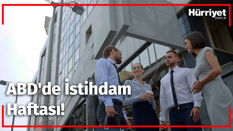 ABD'de istihdam haftası!