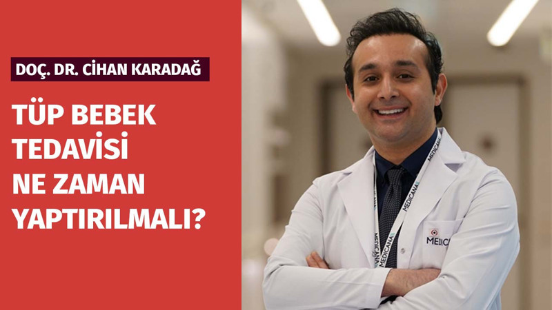 Tüp bebek tedavisi ne zaman yaptırılmalı?