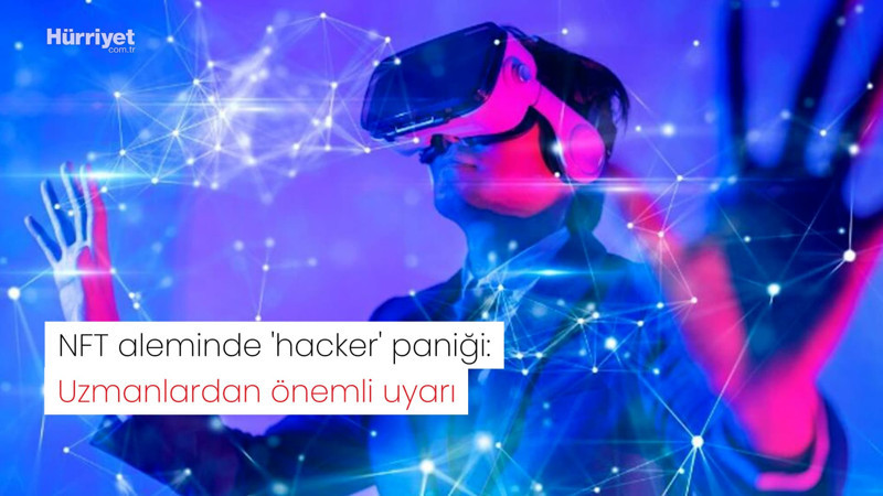 NFT aleminde 'hacker' paniği: Uzmanlardan önemli uyarı