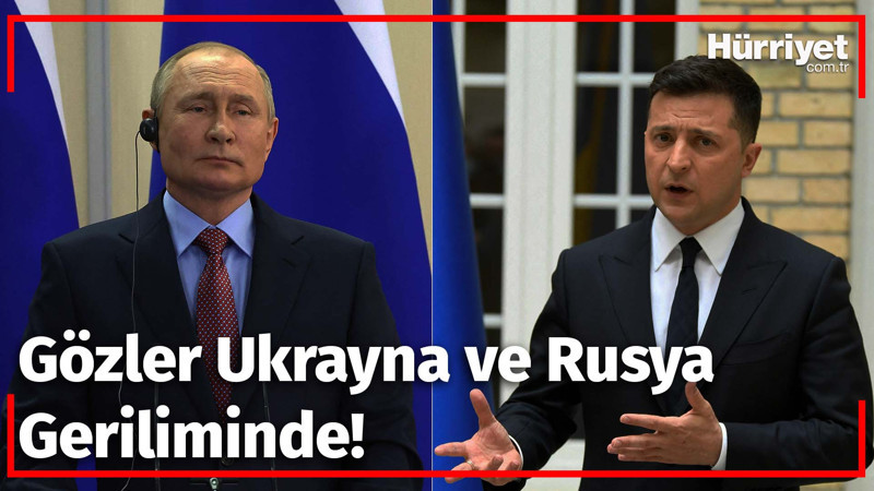 Gözler Ukrayna ve Rusya Geriliminde!