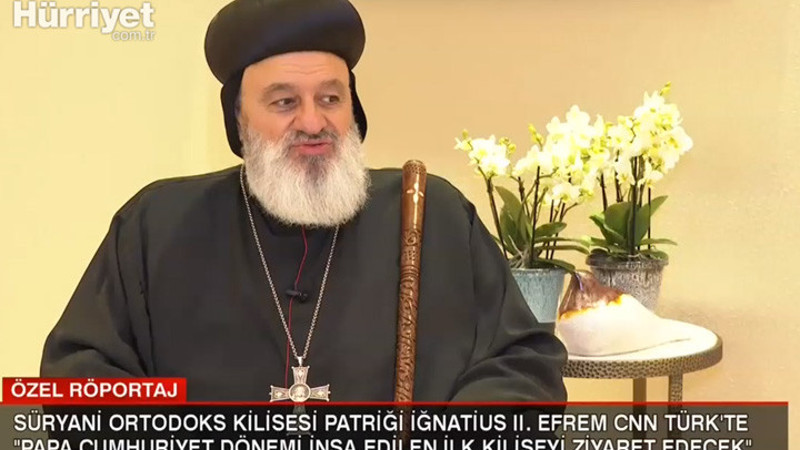 Şam'dan İznik için gelen Süryani patriği CNN Türk'te
