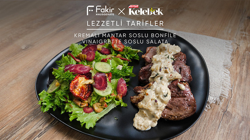 Kremalı Mantar Soslu Bonfile & Vinaigrette Soslu Salata