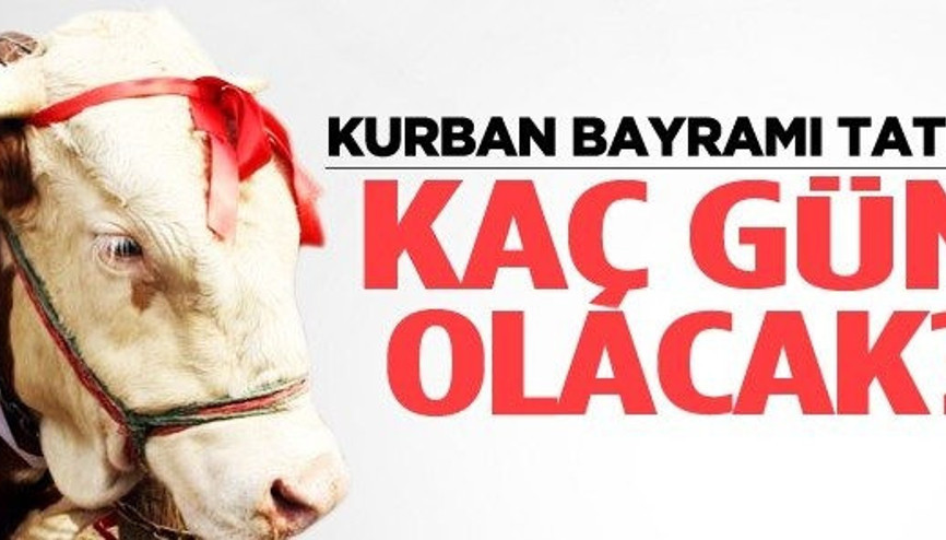 Kurban Bayramı Ne Zaman Kurban Bayramında Kaç Gün Tatil Yapılacak