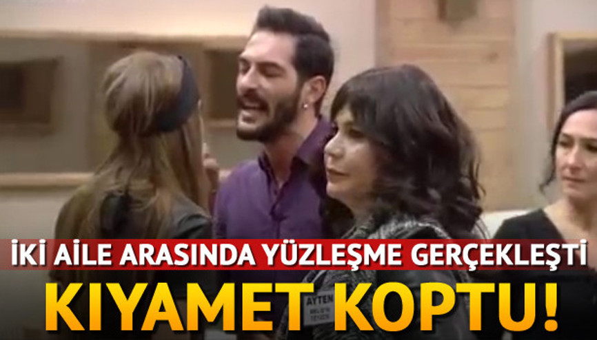 Kısmetse Olur evinde kıyamet koptu
