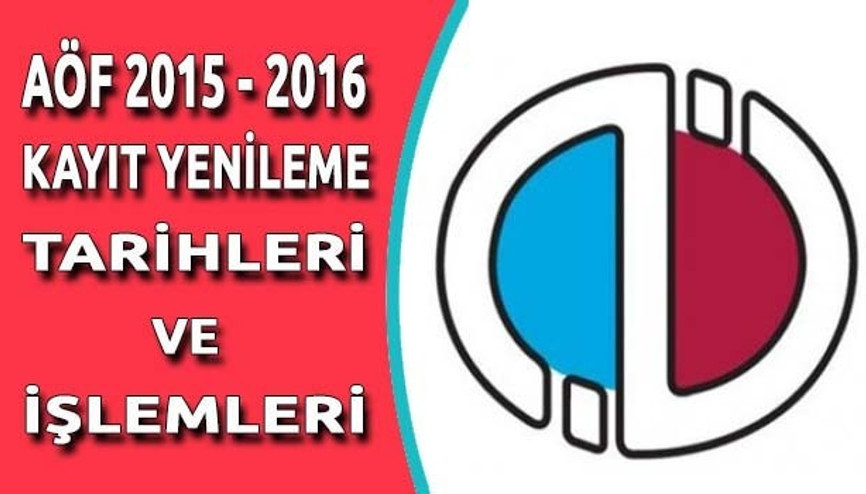AÖF Kayıt Yenileme 2016 işlemleri başladı