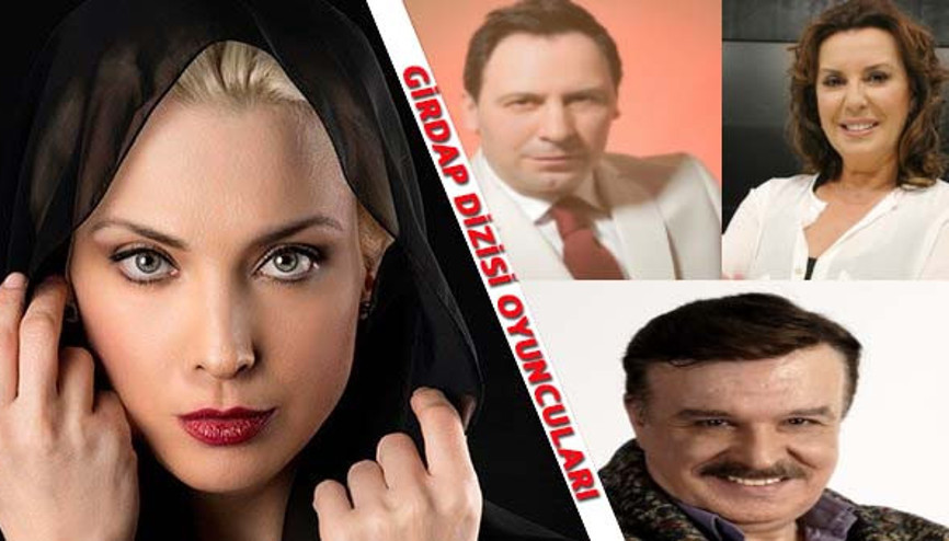 Girdap dizisinin oyuncuları belli oldu