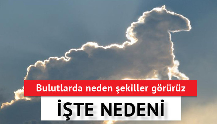 Bulutlarda neden şekiller görürüz