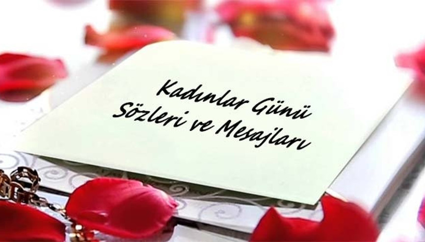 8 Mart Dünya Kadınlar Günü mesajları ve sözleri