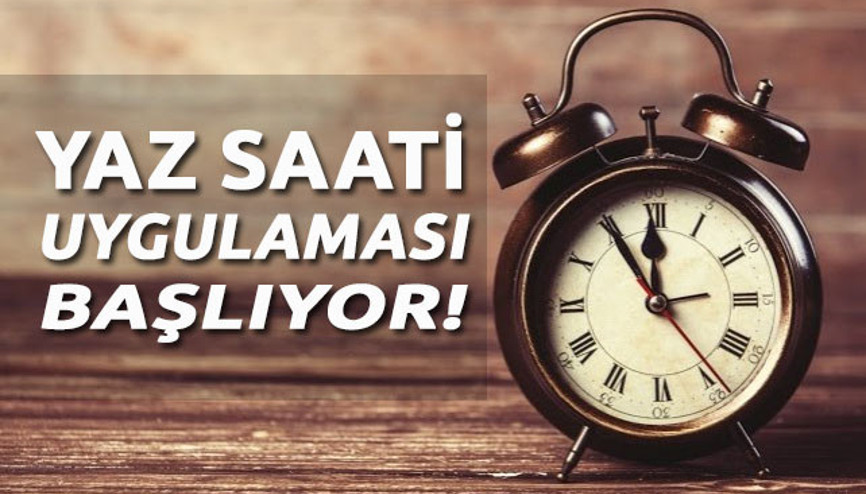 Yaz Saati Uygulaması 2016 ne zaman başlıyor