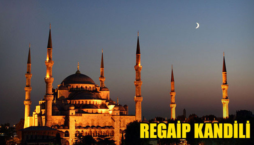 Bu gece Regaip Kandili.. İşte en güzel Kandil mesajları