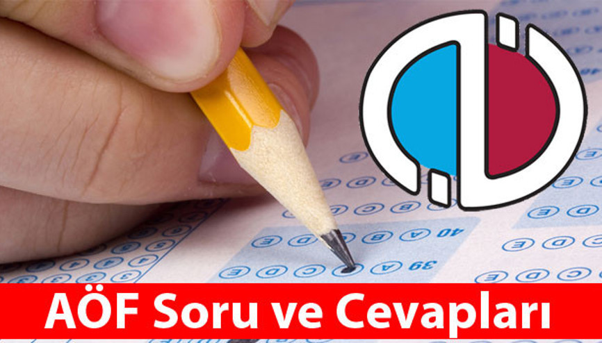 AÖF sınav soruları ve cevapları yayınlandı