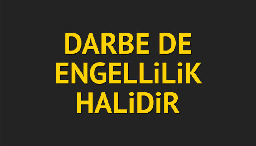Darbe de engellilik halidir