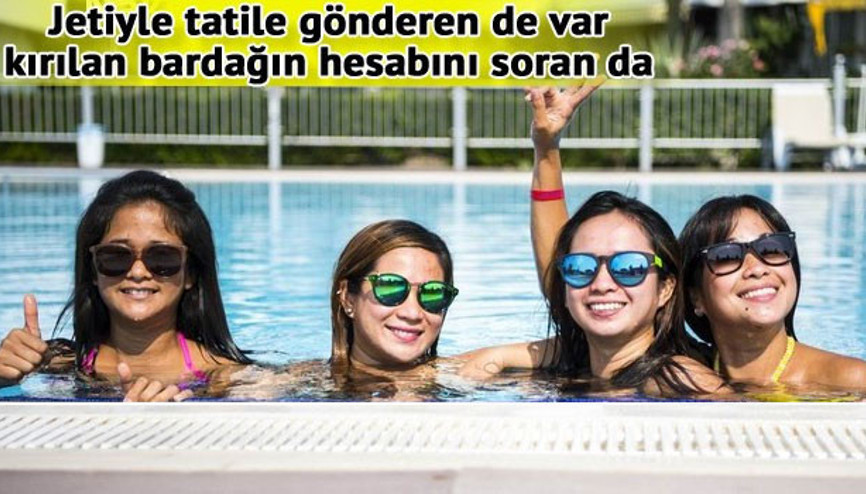 Filipinli dadılar anlatıyor: Jetiyle tatile gönderen de var kırılan bardağın hesabını soran da...