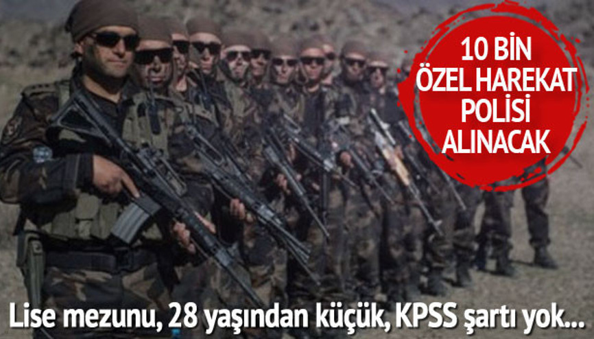 10 bin özel harekat polisi alımı için başvuru tarihi belli oldu