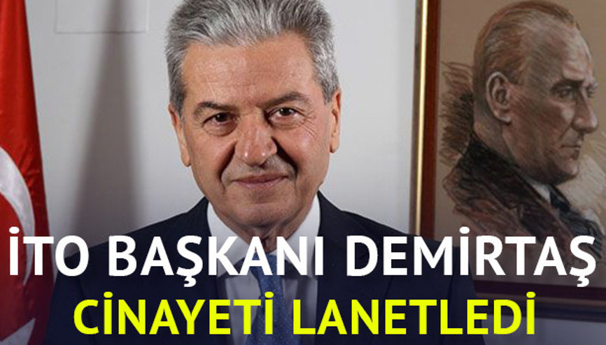 İTO Başkanı Ekrem Demirtaştan yazılı açıklama