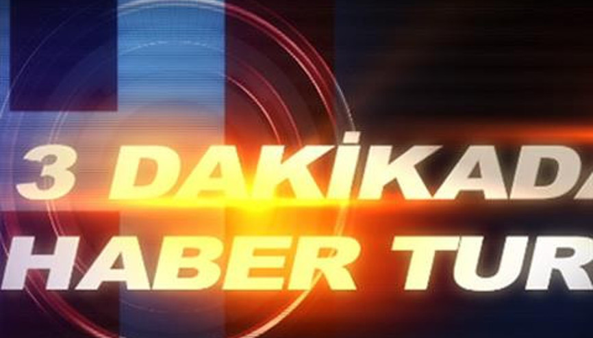 HABER BÜLTENİ - 27 HAZİRAN HABERLERİ