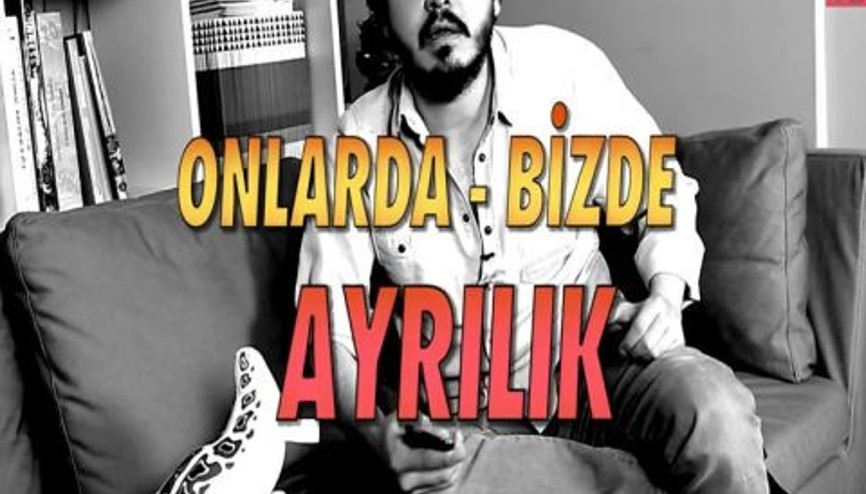 Yabancılarda ayrılık vs Bizde ayrılık