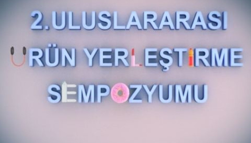 2. Uluslararası Ürün Yerleştirme Sempozyumu