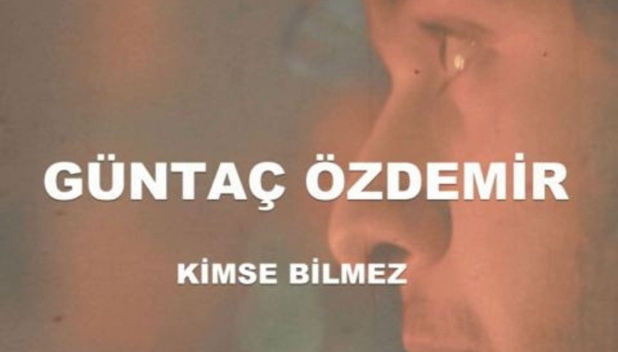 Güntaç Özdemir - Kimse Bilmez