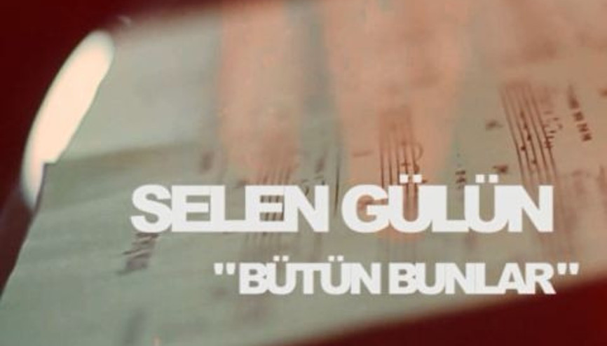 Selen Gülün - Bütün Bunlar