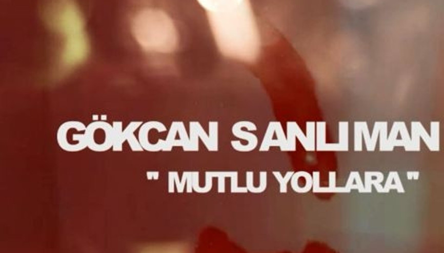 Gökcan Sanlıman - Mutlu Yollara