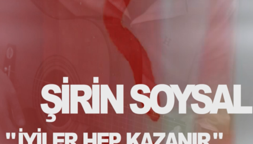 Şirin Soysal - İyiler Hep Kazanır