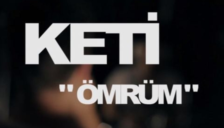 Keti - Ömrüm