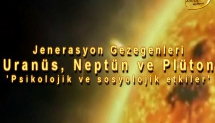 Jenerasyon Gezegenleri ve Bu Gezegenlerin Psikolojik ve Sosyolojik Etkileri