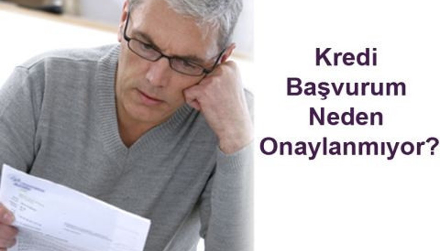 Kredi Başvurum Neden Onaylanmıyor
