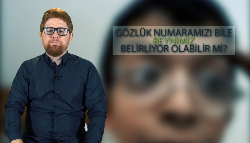 Gözlük numaramızı bile beynimiz belirliyor | Beynine Format At