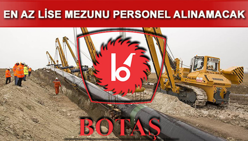 BOTAŞ personel alımı yapıyor En az lise mezunu