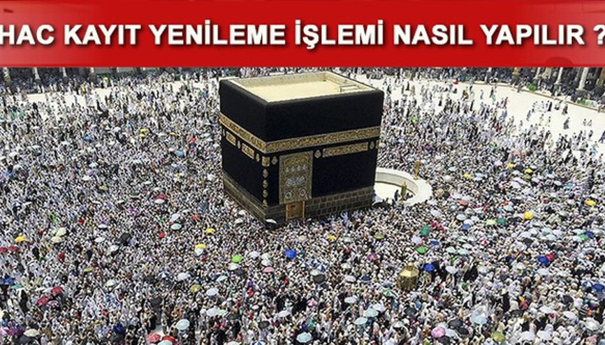 Hac kayıt yenileme işlemi nasıl yapılır 2017 kura çekimi