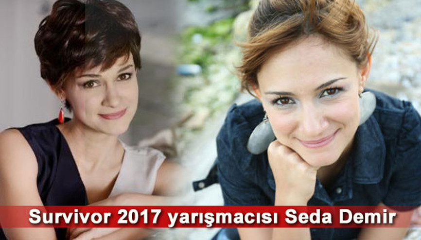Survivor 2017 ünlüler takımı yarışmacısı Seda Demir kimdir Kaç yaşındadır
