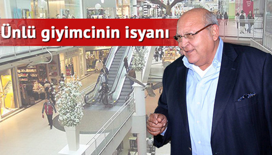 Ünlü giyimcinin AVM isyanı: Herkes haddini bilecek