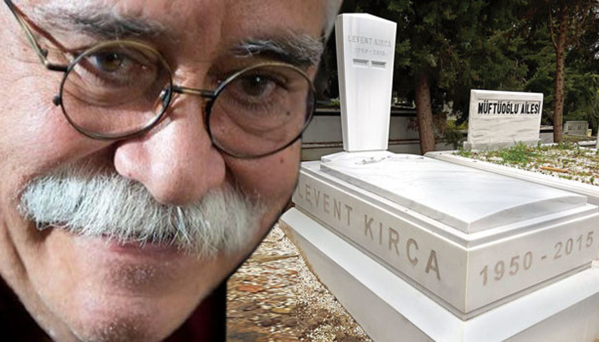 Levent Kırcanın mezarı yapıldı
