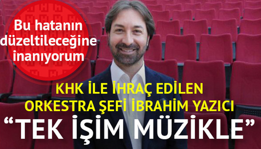 KHK ile ihraç edilen Şef: Tek ilişkim müzikle