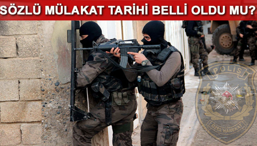 Özel harekat sözlü mülakatları ne zaman yapılacak PÖH mülakatı ne zaman Özel harekat sözlü mülakatları ne zaman yapılacak PÖH mülakatı ne zaman