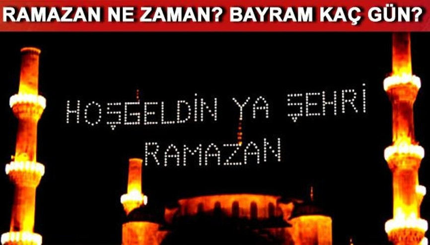 Ramazan Ayı ne zaman başlayacak Ramazan Ayı ne zaman başlayacak