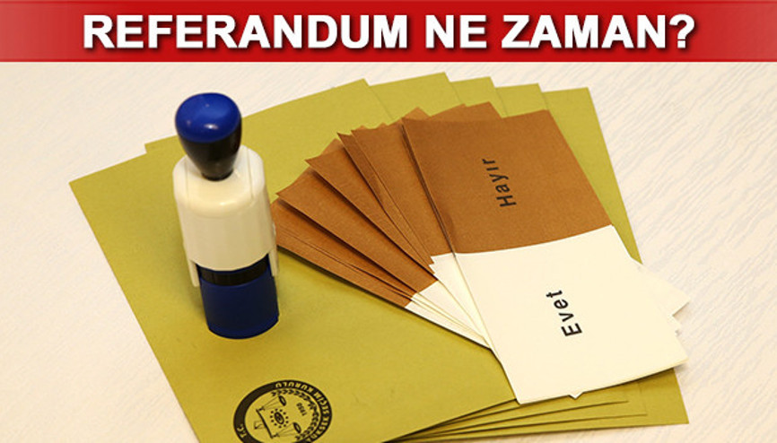 Referandum ne zaman yapılacak Seçim ne zaman
