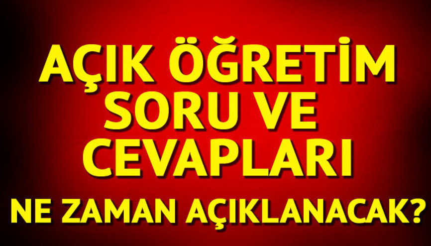 AÖL soruları ve cevapları ne zaman açıklanacak İşte, o tarih