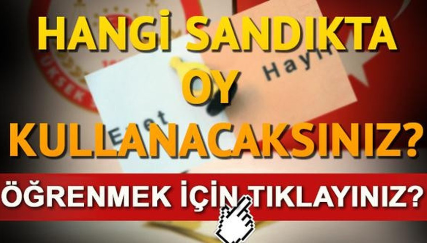 YSK sandık sorgulama işlemi nasıl yapılır Nerede oy kullanacağım