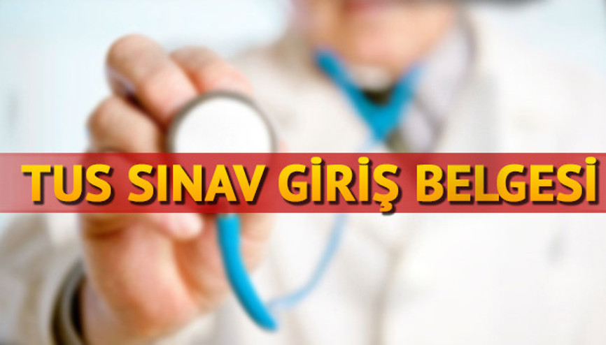TUS giriş belgesi erişime açıldı TUS taban puan bilgisi