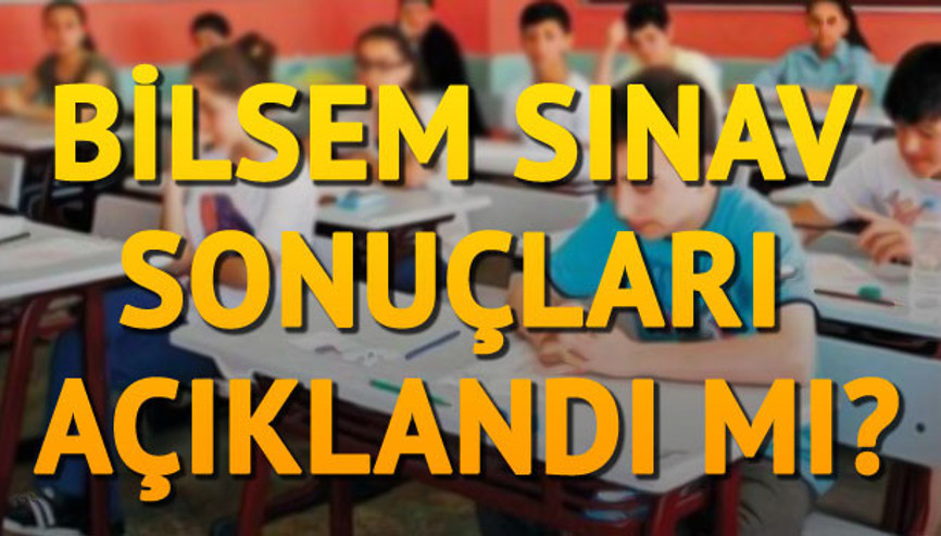 2017 BİLSEM sınav sonuçları ne zaman açıklanacak Bireysel değerlendirme nasıl olacak