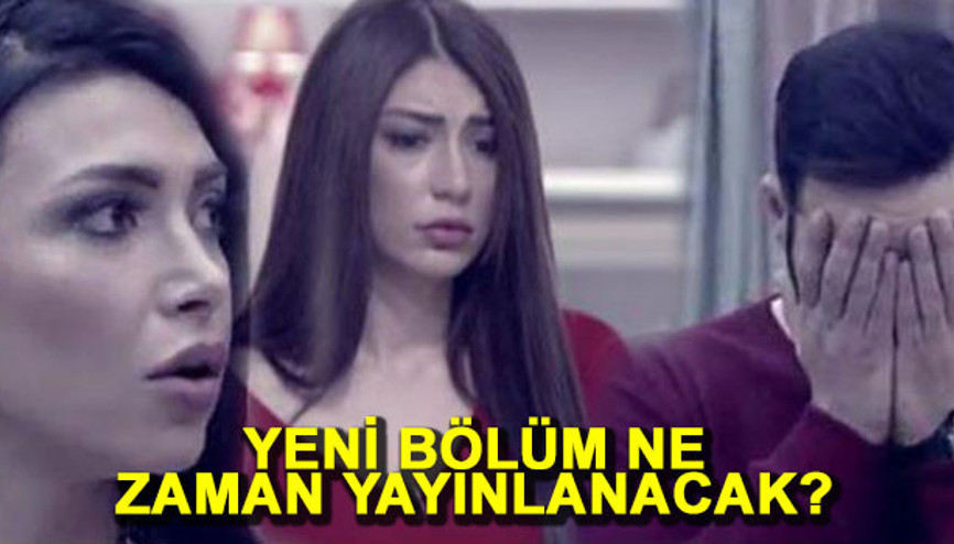 Kısmetse Olur yeni bölüm ne zaman Kanal D yayın akışına göre...