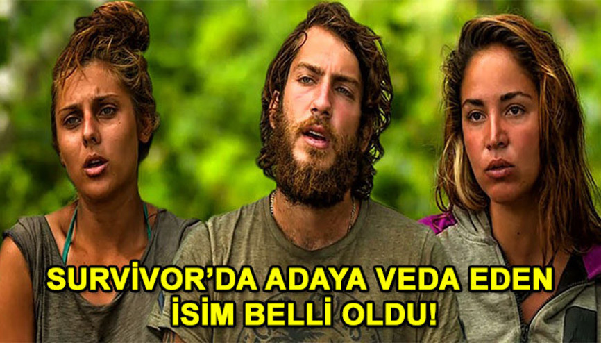 Survivor 2017de bu hafta kim elendi İşte survivorda adaya veda eden o isim