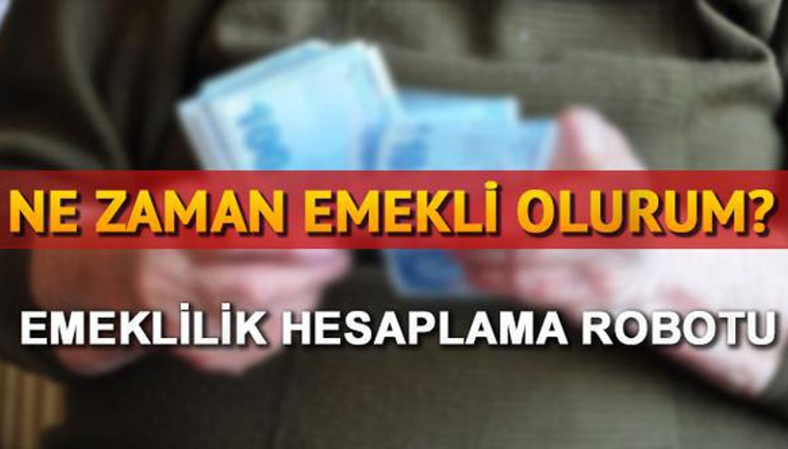 Ne zaman emekli olurum Emeklilik hesaplama işlemi nasıl yapılır