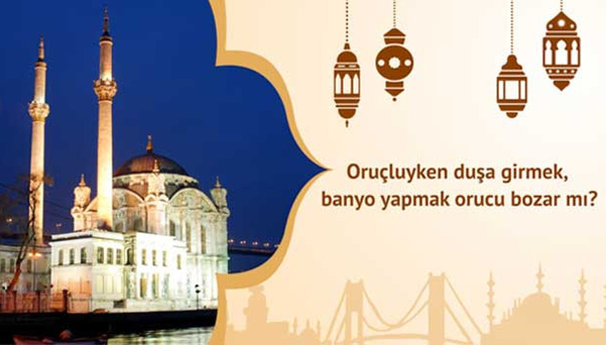 Oruçluyken duşa girmek, banyo yapmak orucu bozar mı